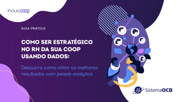 Como ser estratégico no RH da sua coop usando dados